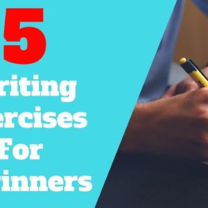 5 Writing Exercises For Beginner Writers - How To Write For Beginners